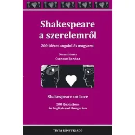   SHAKESPEARE A SZERELEMRŐL - 200 IDÉZET ANGOLUL ÉS MAGYARUL