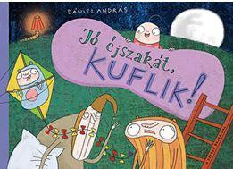 JÓ ÉJSZAKÁT, KUFLIK!