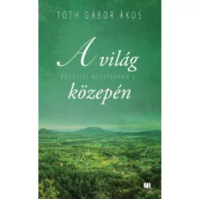 A VILÁG KÖZEPÉN - ÉDESVÍZI MEDITERRÁN 3.