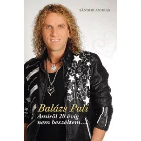 BALÁZS PALI - AMIRŐL 20 ÉVIG NEM BESZÉLTEM...