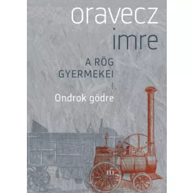 ONDROK GÖDRE - A RÖG GYERMEKEI I.