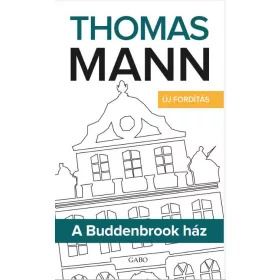 A BUDDENBROOK HÁZ - (ÚJ FORDÍTÁS)