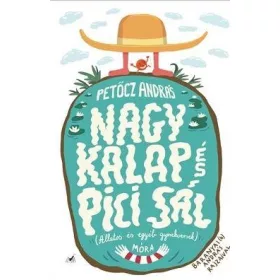 PETŐCZ ANDRÁS: NAGY KALAP ÉS PICI SÁL