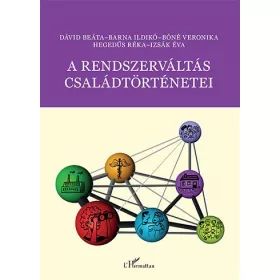 A RENDSZERVÁLTÁS CSALÁDTÖRTÉNETEI