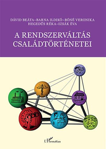 A RENDSZERVÁLTÁS CSALÁDTÖRTÉNETEI