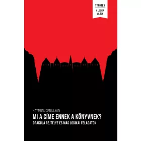   MI A CÍME ENNEK A KÖNYVNEK? - DRAKULA REJTÉLYE ÉS MÁS LOGIKAI FELADATOK