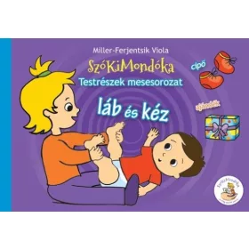   MILLER-FERJENTSIK VIOLA: LÁB ÉS KÉZ - SZÓKIMONDÓKA TESTRÉSZEK MESESOROZAT