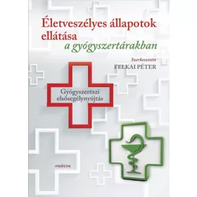 ÉLETVESZÉLYES ÁLLAPOTOK ELLÁTÁSA A GYÓGYSZERTÁRAKBAN