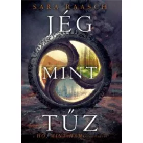 JÉG, MINT TŰZ -  (HÓ, MINT HAMU II. RÉSZ)