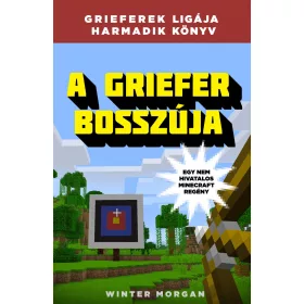 A GRIEFER BOSSZÚJA - GRIFFEREK LIGÁJA HARMADIK KÖNYV