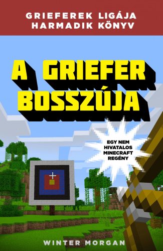 A GRIEFER BOSSZÚJA - GRIFFEREK LIGÁJA HARMADIK KÖNYV