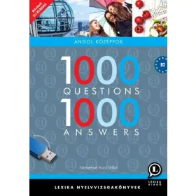 1000 QUESTIONS 1000 ANSWERS - ANGOL KÖZÉPFOK  B2