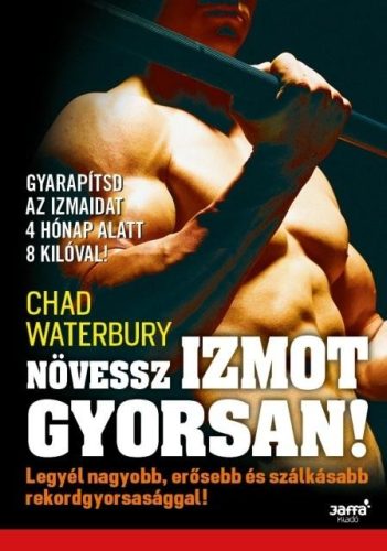 NÖVESSZ IZMOT GYORSAN!