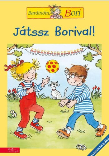 JÁTSSZ BORIVAL! - JÁTÉKOK KINT ÉS BENT (BARÁTNŐM, BORI)