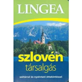   SZLOVÉN TÁRSALGÁS - SZÓTÁRRAL ÉS NYELVTANI ÁTTEKINTÉSSEL
