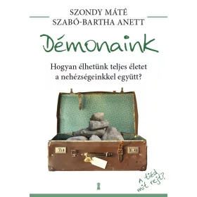   DÉMONAINK - HOGYAN ÉLHETÜNK TELJES ÉLETET A NEHÉZSÉGEINKKEL EGYÜTT?