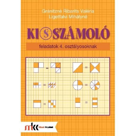 KI(S)SZÁMOLÓ FELADATOK 4. OSZTÁLYOSOKNAK