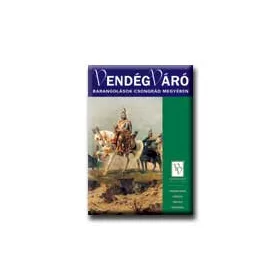 VENDÉGVÁRÓ ÚTIKÖNYV - BARANGOLÁSOK CSONGRÁD MEGYÉBEN