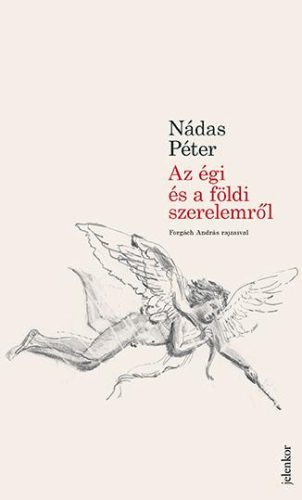 AZ ÉGI ÉS A FÖLDI SZERELEMRŐL - FORGÁCH ANDRÁS RAJZAIVAL