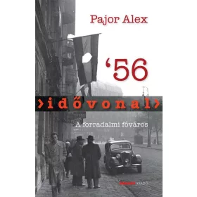 IDŐVONAL 56 - A FORRADALMI FŐVÁROS