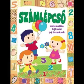 SZÁMLÉPCSŐ - MATEMATIKA FEJLESZTŐ 4-5 ÉVESEKNEK