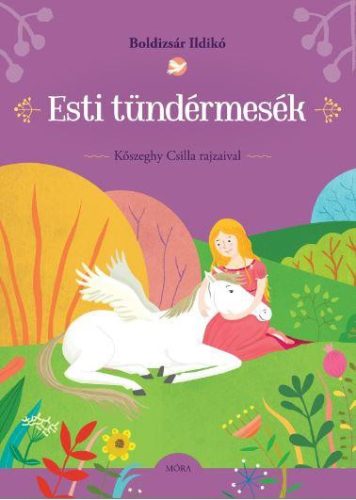 ESTI TÜNDÉRMESÉK - KŐSZEGHY CSILLA RAJZAIVAL