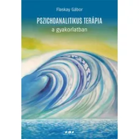 PSZICHOANALITIKUS TERÁPIA A GYAKORLATBAN