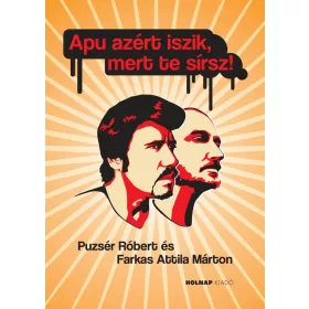 APU AZÉRT ISZIK, MERT TE SÍRSZ!