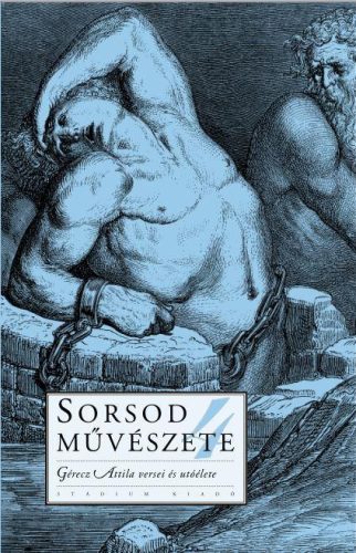 SORSOD MŰVÉSZETE 4. - GÉRECZ ATTILA VERSEI ÉS UTÓÉLETE