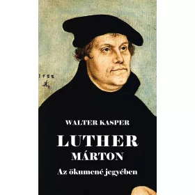 LUTHER MÁRTON AZ ÖKUMENÉ JEGYÉBEN