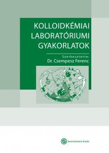 KOLLOIDKÉMIAI LABORATÓRIUMI GYAKORLATOK