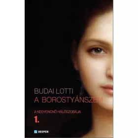 A KEGYENCNŐ HÁLÓSZOBÁJA - A BOROSTYÁNSZEMŰ 1.