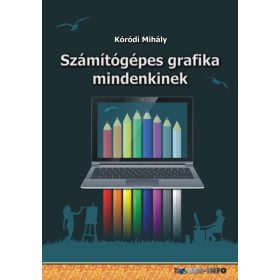 SZÁMÍTÓGÉPES GRAFIKA MINDENKINEK