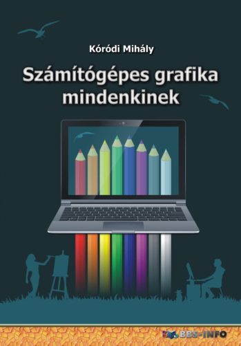 SZÁMÍTÓGÉPES GRAFIKA MINDENKINEK