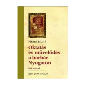 OKTATÁS ÉS MŰVELŐDÉS A BARBÁR NYUGATON - 6-8. SZÁZAD