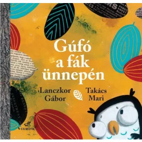 LANCZKOR GÁBOR-TAKÁCS MARI: GÚFÓ A FÁK ÜNNEPÉN