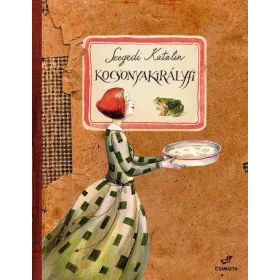 SZEGEDI KATALIN: KOCSONYAKIRÁLYFI