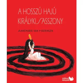 ANNEMARIE VAN HAERINGEN: A HOSSZÚ HAJÚ KIRÁLYKISASSZONY