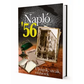 NAPLÓ 56. - ÚJSÁGOK, UTCÁK, EMBEREK
