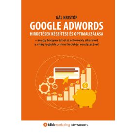   GOOGLE ADWORDS - HIRDETÉSEK KÉSZÍTÉSE ÉS OPTIMALIZÁLÁSA