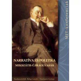   NARRATÍVA ÉS POLITIKA - MIKSZÁTH-ÚJRAOLVASÁS (MIT-KONFERENCIÁK 3.)