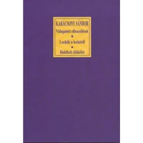   VÁLOGATOTT ELBESZÉLÉSEK - LECKÉK A LECKÉRŐL - HOLDBELI DIÁKÉLET