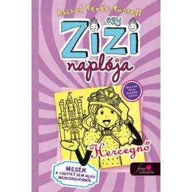   EGY ZIZI NAPLÓJA 8. - HERCEGNŐ - MESÉK A CSEPPET SEM MESÉS MESEORSZÁGBÓL