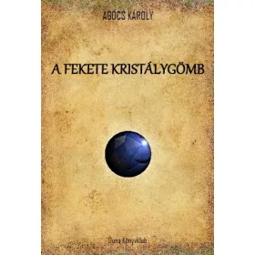 A FEKETE KRISTÁLYGÖMB