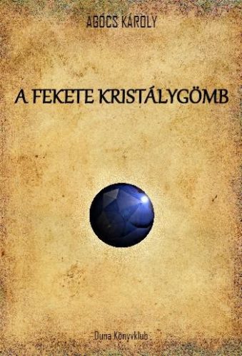 A FEKETE KRISTÁLYGÖMB