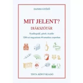 MIT JELENT? - DIÁKSZÓTÁR