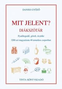 MIT JELENT? - DIÁKSZÓTÁR