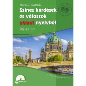   SZÍNES KÉRDÉSEK ÉS VÁLASZOK NÉMET NYELVBŐL - B2 SZINT (CD MELLÉKLETTEL)
