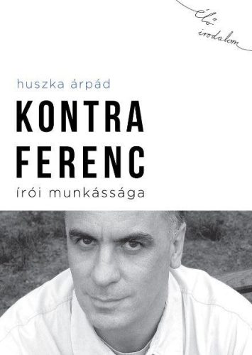 KONTRA FERENC ÍRÓI MUNKÁSSÁGA