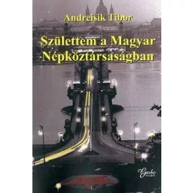 SZÜLETTEM A MAGYAR NÉPKÖZTÁRSASÁGBAN